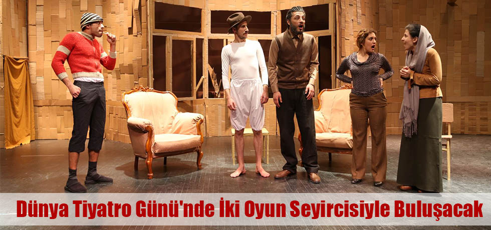Dünya Tiyatro Günü'nde İki Oyun Seyircisiyle Buluşacak