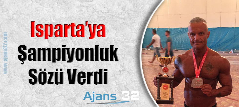 Isparta'ya Şampiyonluk Sözü Verdi