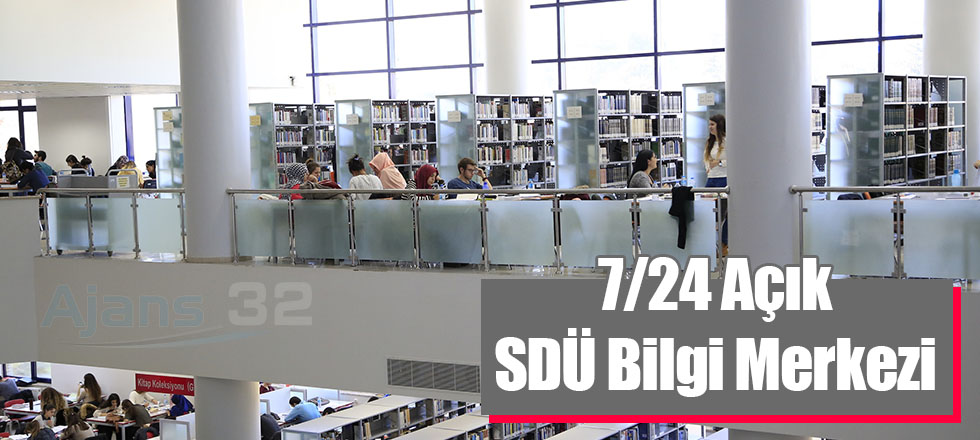 7/24 Açık SDÜ Bilgi Merkezi