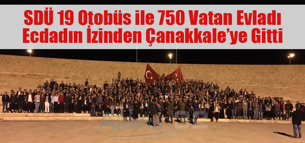 SDÜ 19 Otobüs ile 750 Vatan Evladı Ecdadın İzinden Çanakkale’ye Gitti