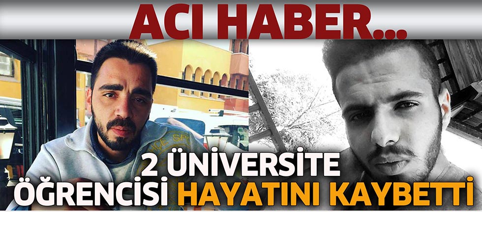 İki Üniversite Öğrencisi Hayatını Kaybetti(Video Haber)