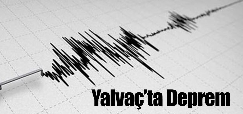 Yalvaç'ta Deprem