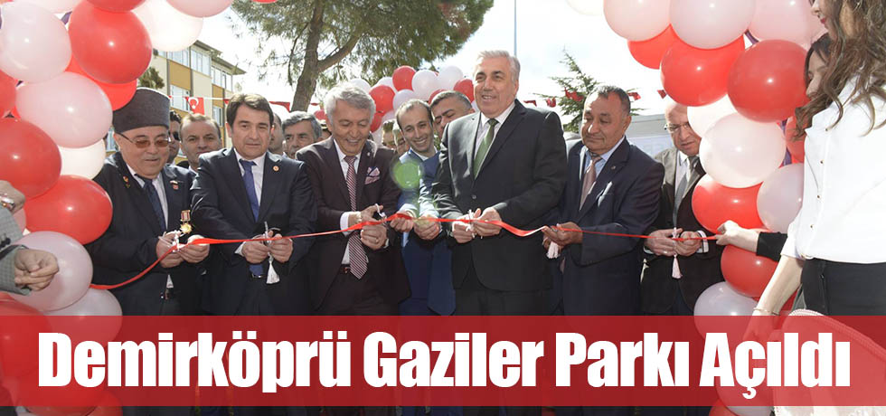 Demirköprü Gaziler Parkı Açıldı