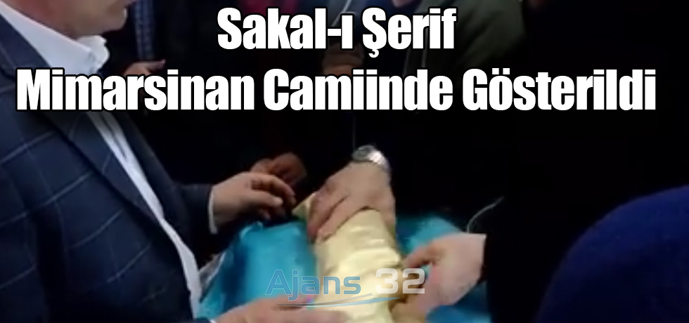 Sakal-ı Şerif Mimarsinan Camiinde Gösterildi