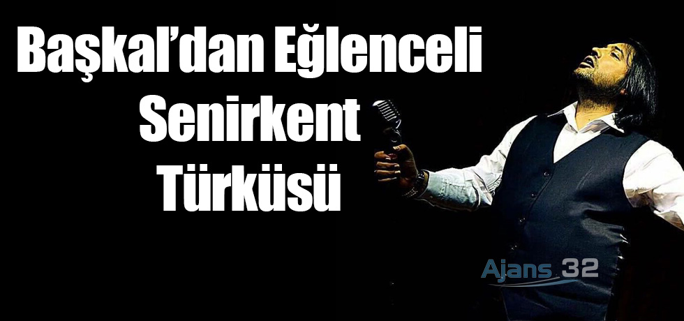 Başkal'dan Eğlenceli Senirkent Türküsü