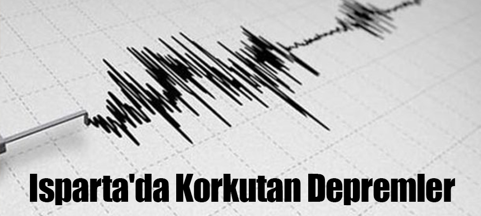 Isparta'da Korkutan Depremler Sürüyor