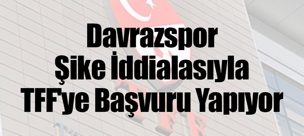 Davrazspor Şike İddiasıyla TFF'ye Başvuru Yapıyor