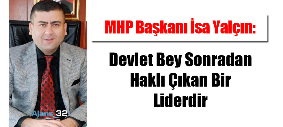 Devlet Bey Sonradan Haklı Çıkan Bir Liderdir