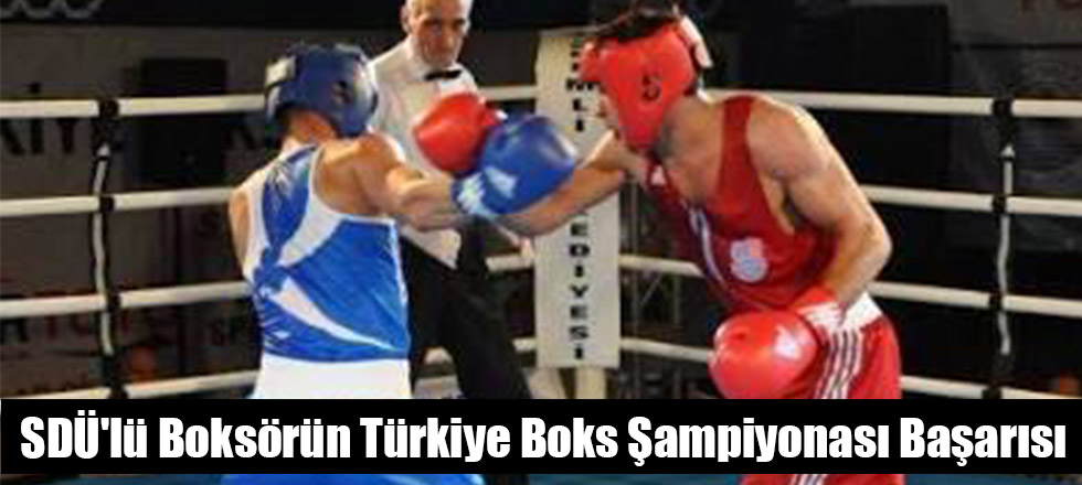 SDÜ'lü Boksörün Türkiye Boks Şampiyonası Başarısı