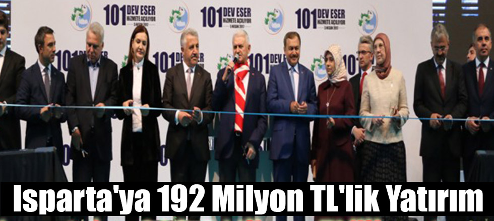 Isparta'ya 192 Milyon TL'lik Yatırım