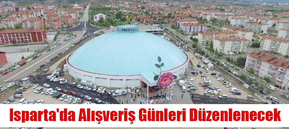 Isparta'da Alışveriş Günleri Düzenlenecek