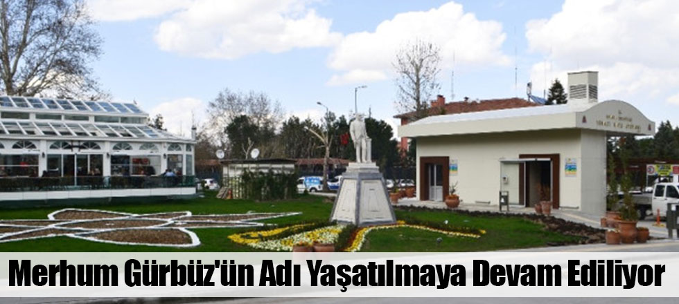 Merhum Gürbüz'ün Adı Yaşatılmaya Devam Ediliyor