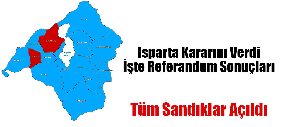 Isparta Kararını Verdi İşte Referandum Sonuçları