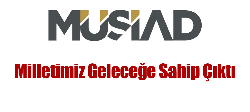 Milletimiz Geleceğe Sahip Çıktı