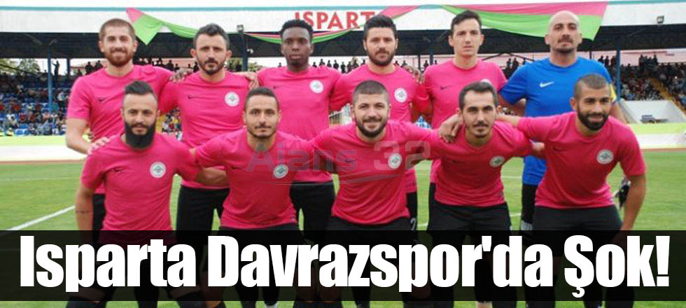 Isparta Davrazspor'da Şok!