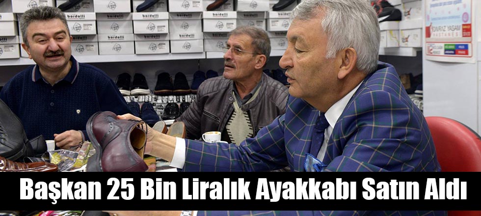 Başkan 25 Bin Liralık Ayakkabı Satın Aldı