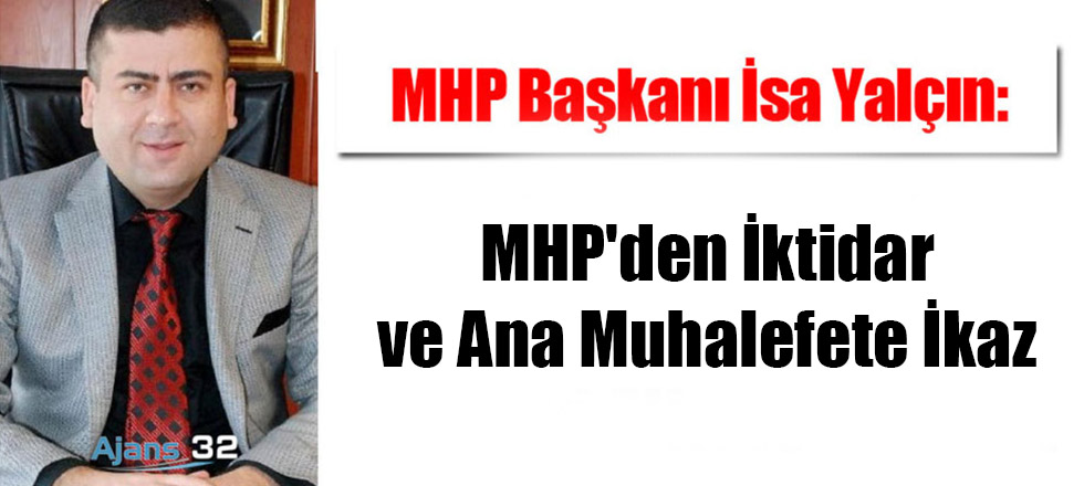 MHP'den İktidar ve Ana Muhalefete İkaz