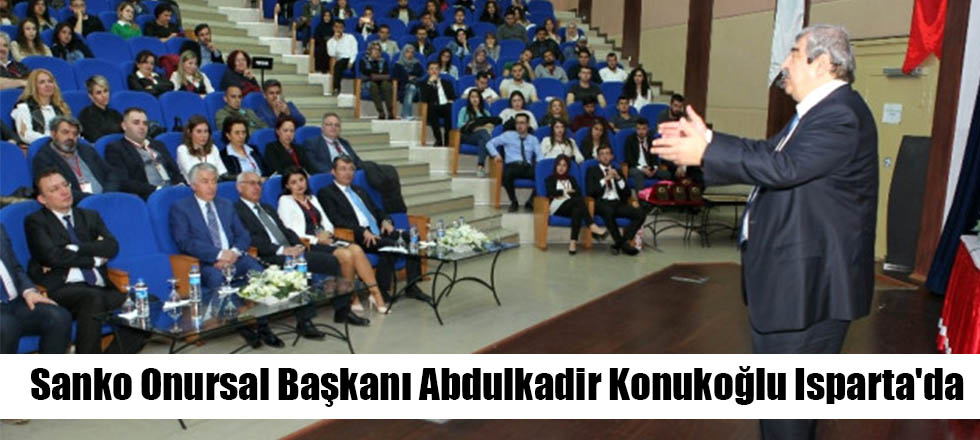 Sanko Onursal Başkanı Abdulkadir Konukoğlu Isparta'da