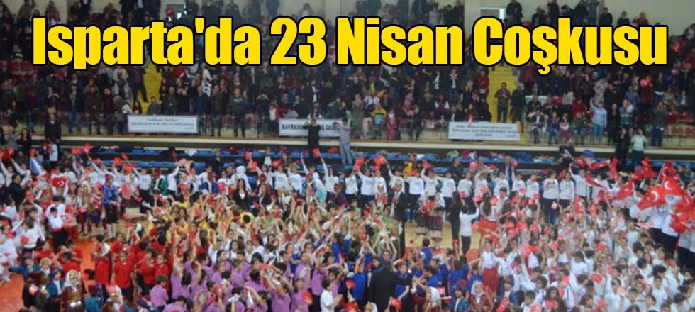 Isparta'da 23 Nisan Coşkusu