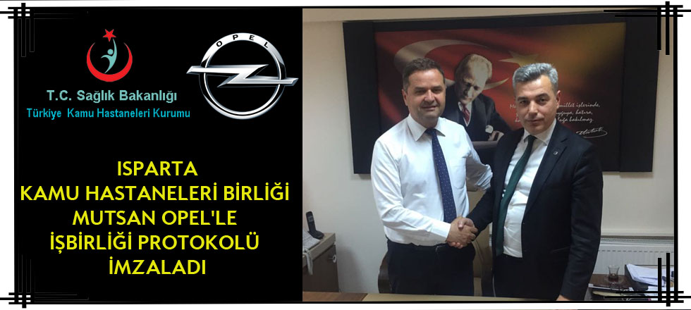 Kamu Hastaneleri Birliği Mutsan Opel'le İşbirliği Protokolü İmzaladı