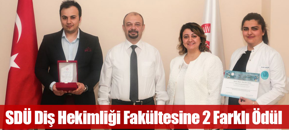 SDÜ Diş Hekimliği Fakültesine 2 Farklı Ödül