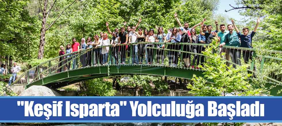 "Keşif Isparta" Yolculuğa Başladı