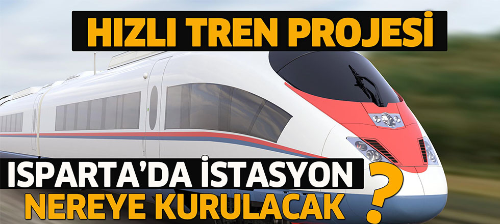 Hızlı Tren İstasyonu Nereye Kurulacak? (Video Haber)