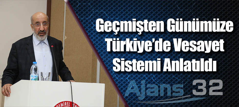 “Geçmişten Günümüze Türkiye’de Vesayet Sistemi” Anlatıldı