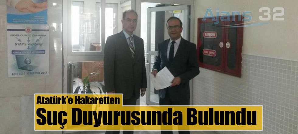 Atatürk'e Hakaretten Suç Duyurusunda Bulundu