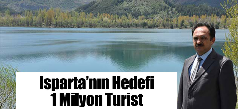 Isparta'nın Hedefi 1 Milyon Turist