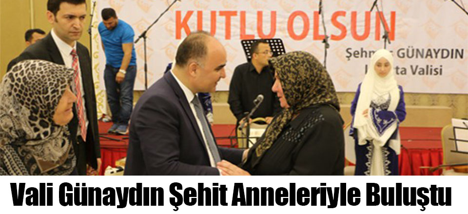 Vali Günaydın Şehit Anneleriyle Buluştu