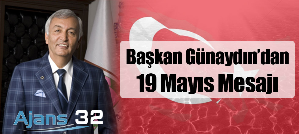 Başkan Günaydın'dan 19 Mayıs Mesajı