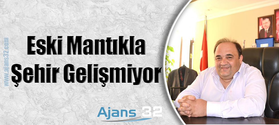 Eski Mantıkla Şehir Gelişmiyor