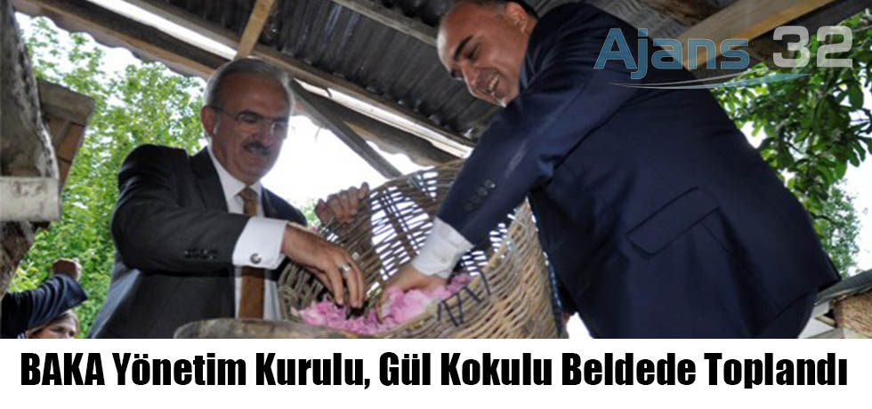 BAKA Yönetim Kurulu, Gül Kokulu Beldede Toplandı