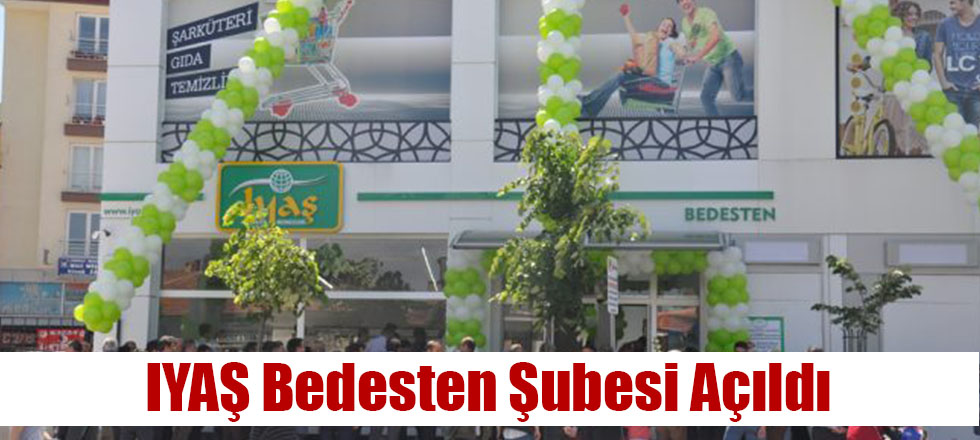 IYAŞ Bedesten Şubesi Açıldı