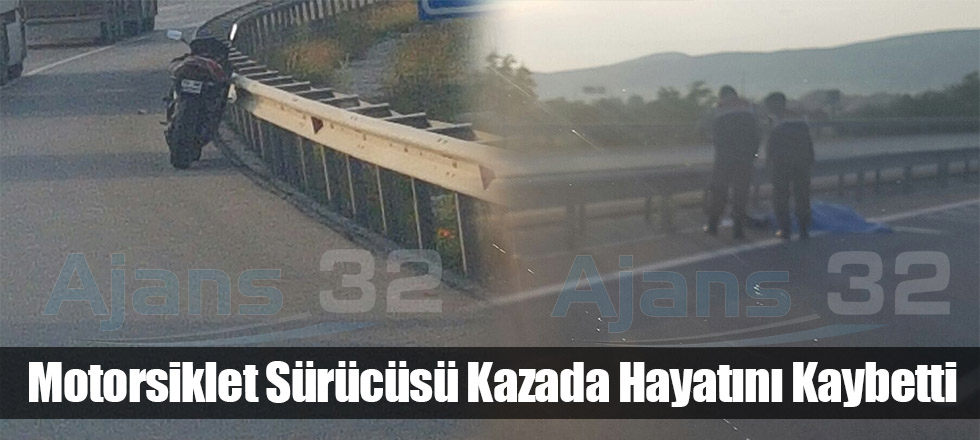 Motorsiklet Sürücüsü Kazada Hayatını Kaybetti