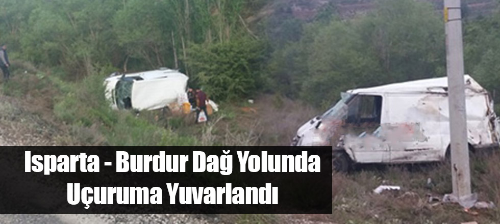 Isparta - Burdur Dağ Yolunda Uçuruma Yuvarlandı