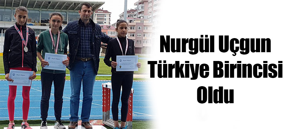 Nurgül Uçgun Türkiye Birincisi Oldu