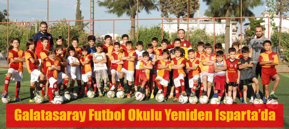 Galatasaray Futbol Okulu Yeniden Isparta'da