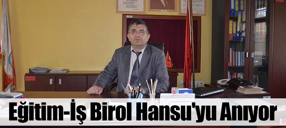 Eğitim-İş Birol Hansu'yu Anıyor