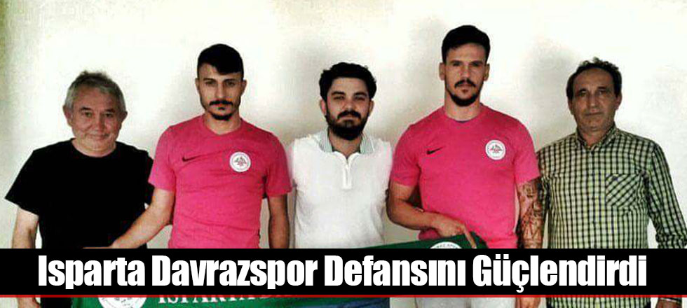 Isparta Davrazspor Defansını Güçlendirdi