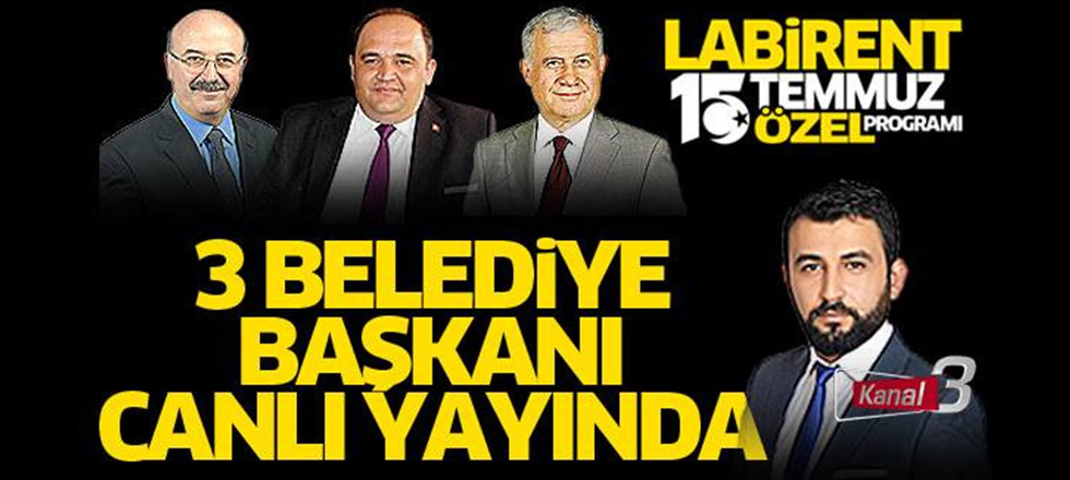 3 Belediye Başkanı Canlı Yayında