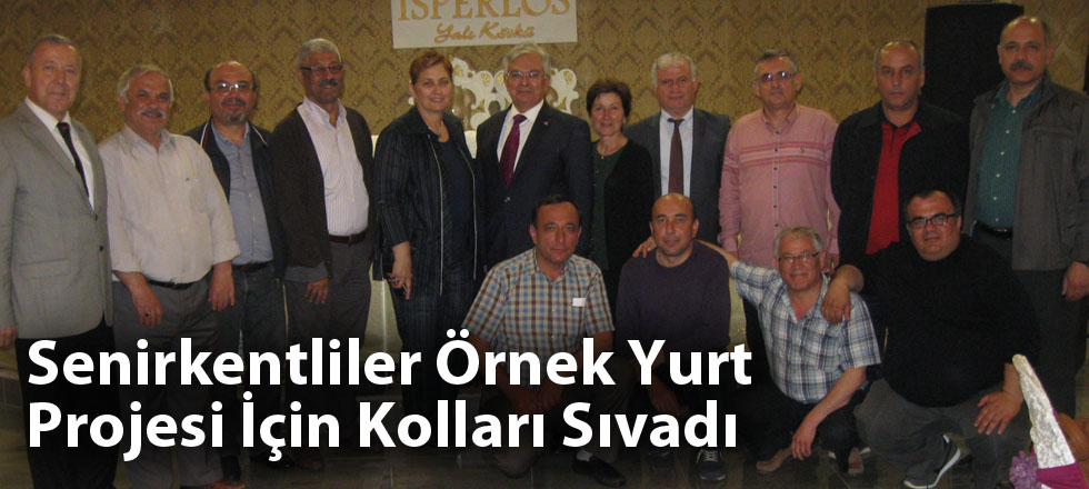 Senirkentliler Örnek Yurt Projesi İçin Kolları Sıvadı