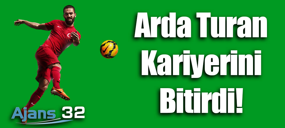 Arda Turan Kariyerini Bitirdi!