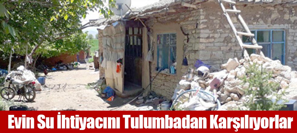 Evin Su İhtiyacını Tulumbadan Karşılıyorlar