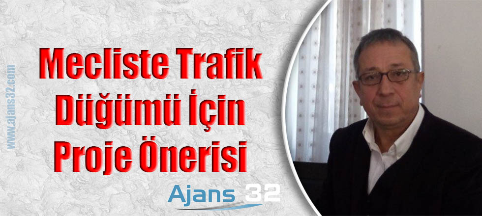 Mecliste Trafik Düğümü İçin Proje Önerisi