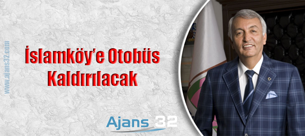 İslamköy'e Otobüs Kaldırılacak