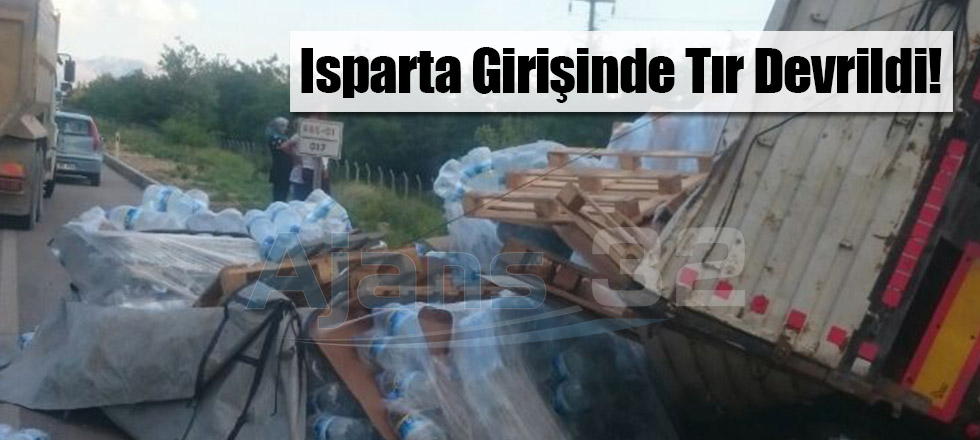 Isparta Girişinde Tır Devrildi!
