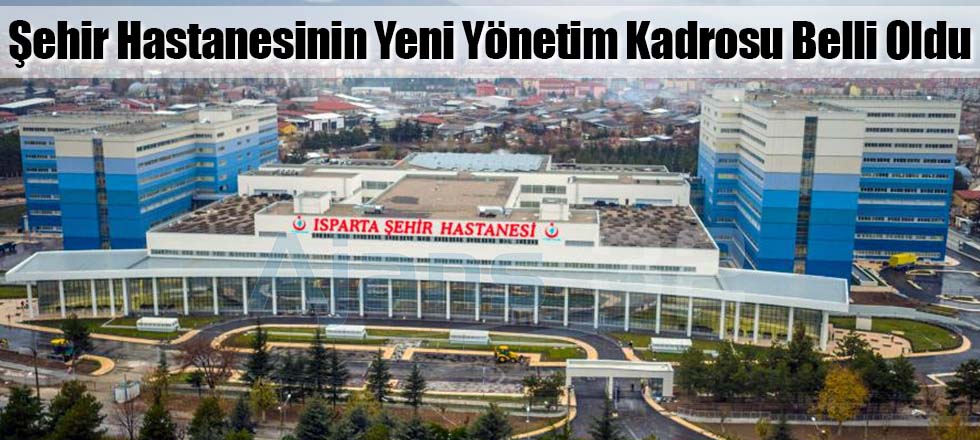 Şehir Hastanesinin Yeni Yönetim Kadrosu Belli Oldu