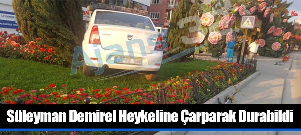 Demirel'in Heykeline Çarparak Durabildi